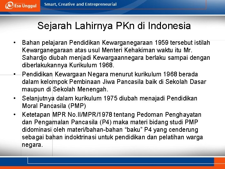 Sejarah Lahirnya PKn di Indonesia • Bahan pelajaran Pendidikan Kewarganegaraan 1959 tersebut istilah Kewarganegaraan