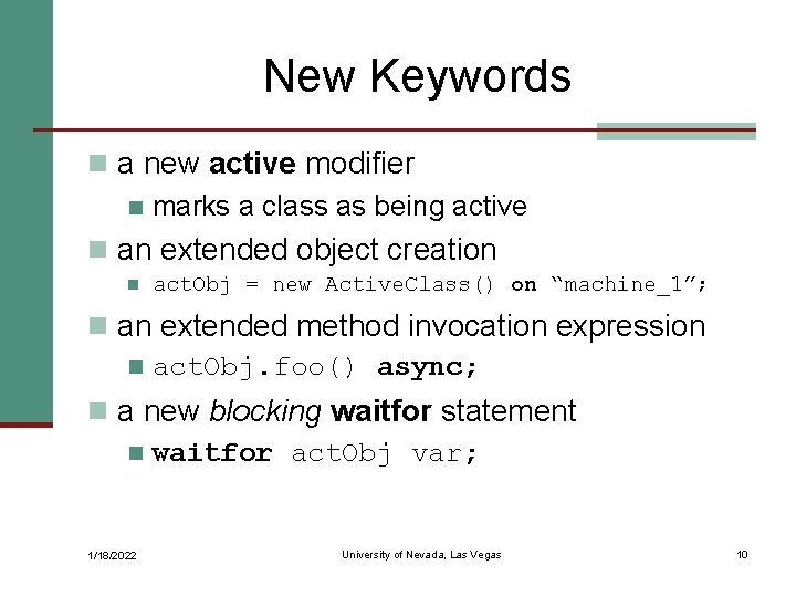 New Keywords n a new active modifier n marks a class as being active