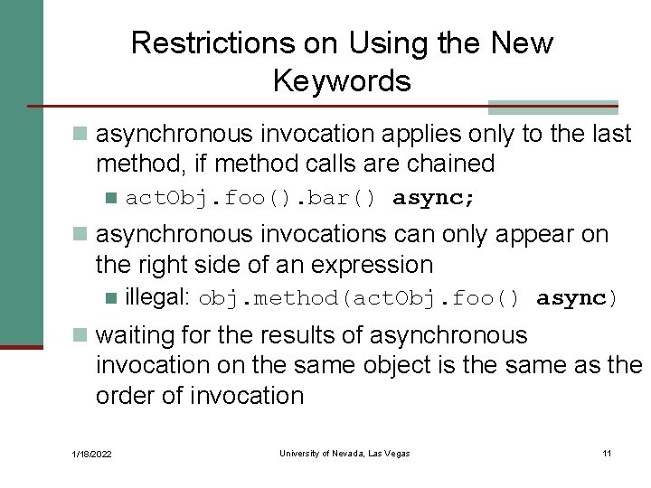 Restrictions on Using the New Keywords n asynchronous invocation applies only to the last
