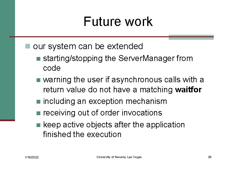 Future work n our system can be extended n starting/stopping the Server. Manager from