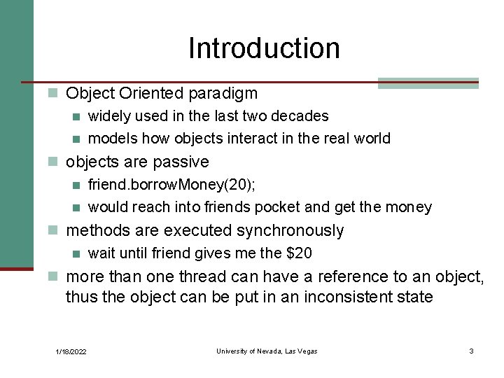 Introduction n Object Oriented paradigm n widely used in the last two decades n