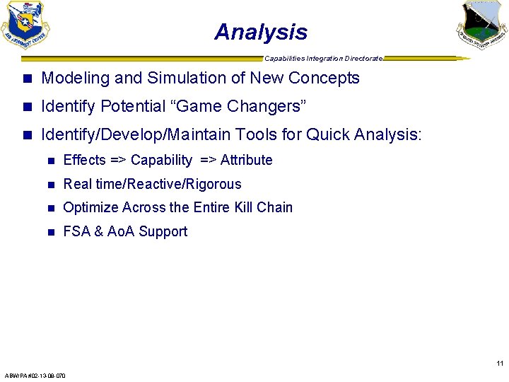 Analysis Capabilities Integration Directorate n Modeling and Simulation of New Concepts n Identify Potential