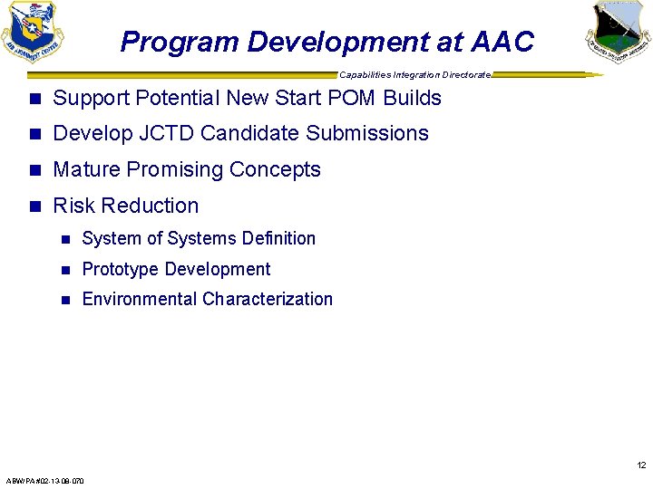 Program Development at AAC Capabilities Integration Directorate n Support Potential New Start POM Builds