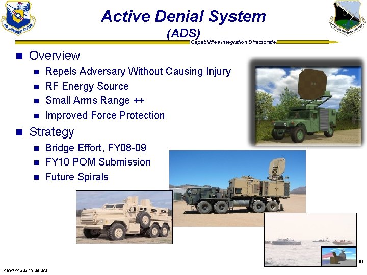 Active Denial System (ADS) Capabilities Integration Directorate n Overview Repels Adversary Without Causing Injury