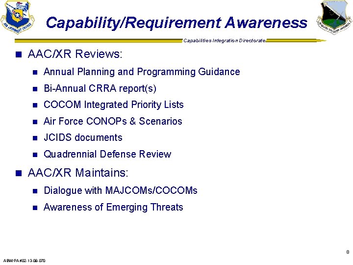 Capability/Requirement Awareness Capabilities Integration Directorate n n AAC/XR Reviews: n Annual Planning and Programming