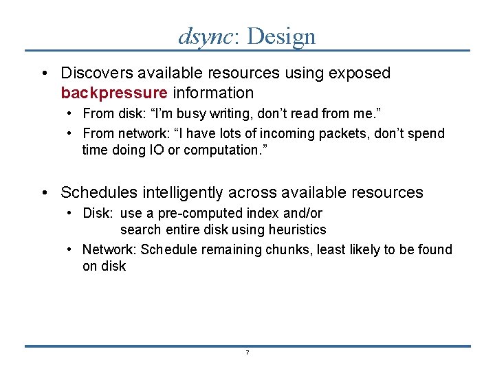 dsync: Design • Discovers available resources using exposed backpressure information • From disk: “I’m