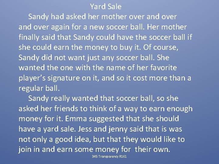 Yard Sale Sandy had asked her mother over and over again for a new