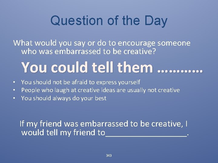 Question of the Day What would you say or do to encourage someone who