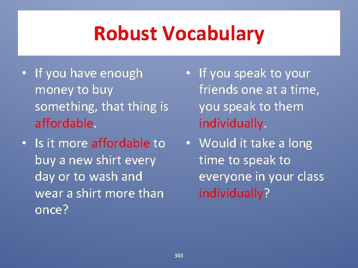 Robust Vocabulary • If you have enough money to buy something, that thing is