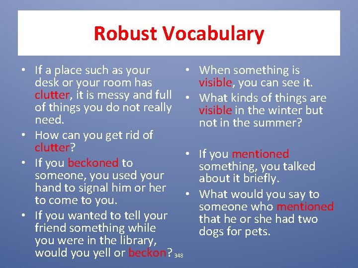 Robust Vocabulary • If a place such as your • desk or your room