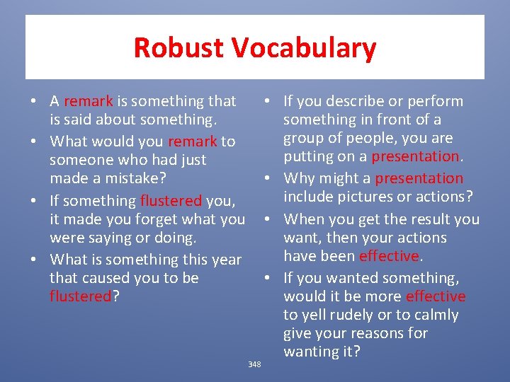 Robust Vocabulary • A remark is something that is said about something. • What