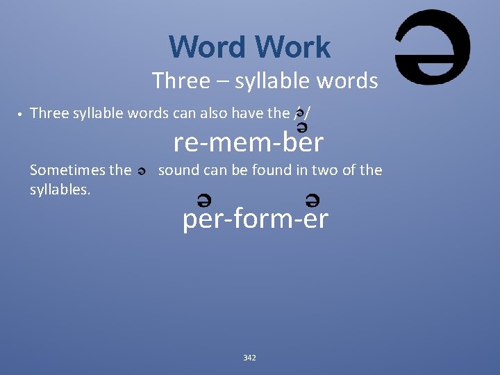 Word Work Three – syllable words • Three syllable words can also have the