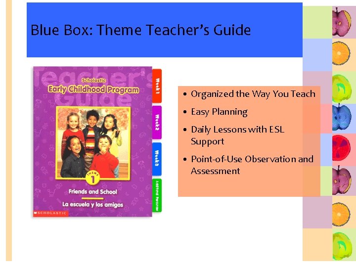 Blue Box: Theme Teacher’s Guide • Organized the Way You Teach • Easy Planning