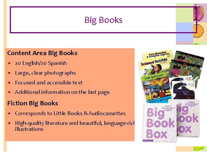 Big Books Content Area Big Books • 20 English/20 Spanish • Large, clear photographs