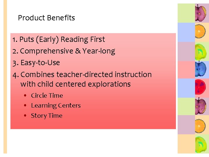 Product Benefits 1. Puts (Early) Reading First 2. Comprehensive & Year-long 3. Easy-to-Use 4.