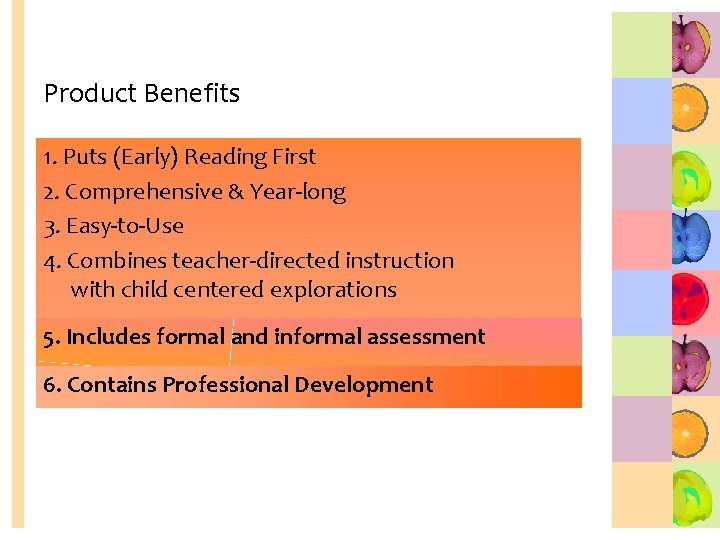 Product Benefits 1. Puts (Early) Reading First 2. Comprehensive & Year-long 3. Easy-to-Use 4.