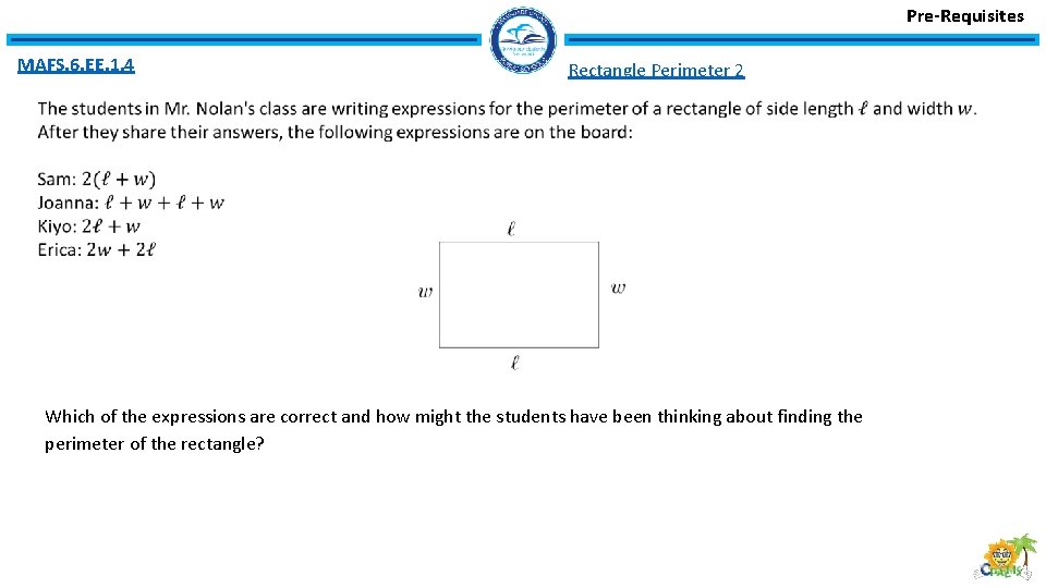 Pre-Requisites MAFS. 6. EE. 1. 4 Rectangle Perimeter 2 Which of the expressions are