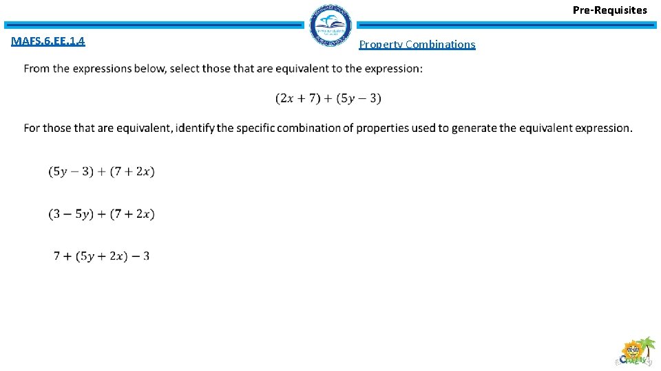Pre-Requisites MAFS. 6. EE. 1. 4 Property Combinations 