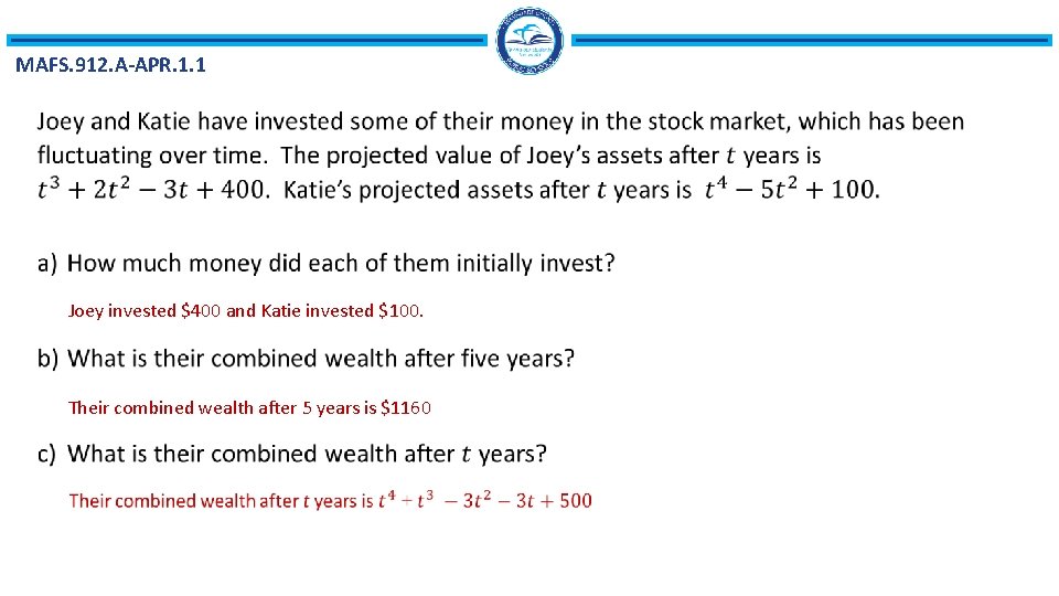 MAFS. 912. A-APR. 1. 1 Joey invested $400 and Katie invested $100. Their combined