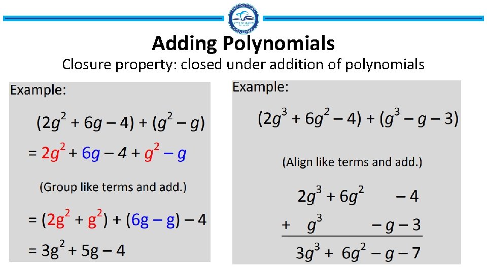 Adding Polynomials Closure property: closed under addition of polynomials 