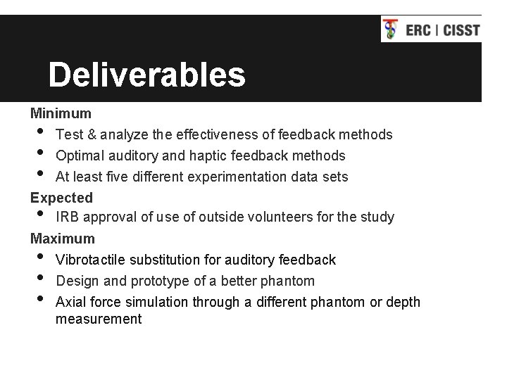 Deliverables Minimum Test & analyze the effectiveness of feedback methods • • • Optimal
