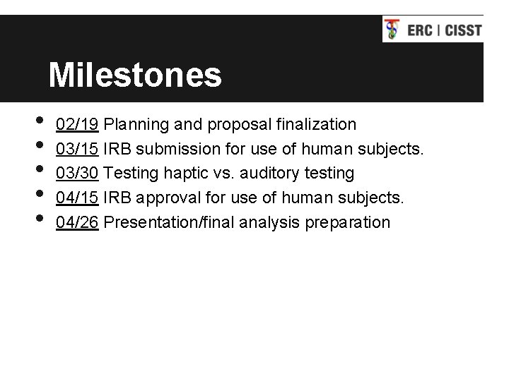 Milestones • • • 02/19 Planning and proposal finalization 03/15 IRB submission for use