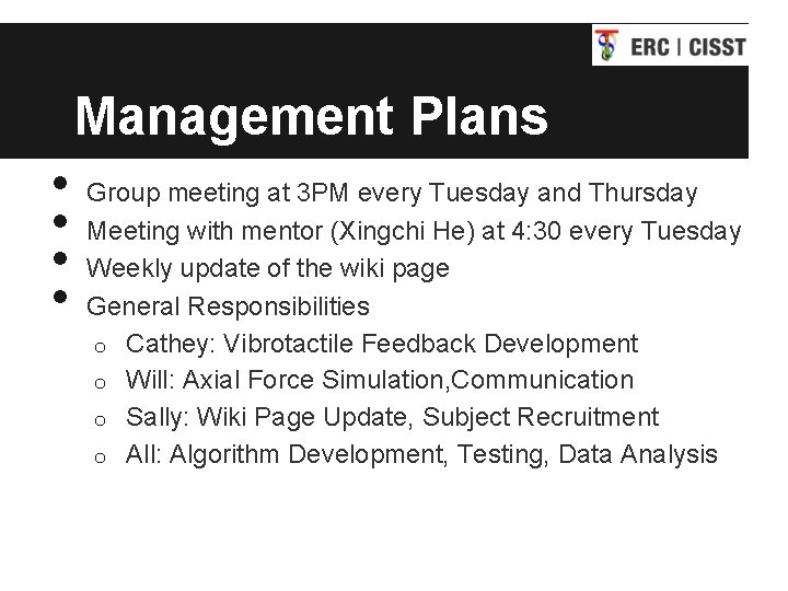 Management Plans • • Group meeting at 3 PM every Tuesday and Thursday Meeting