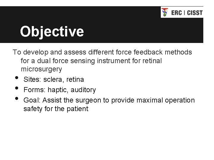 Objective To develop and assess different force feedback methods for a dual force sensing