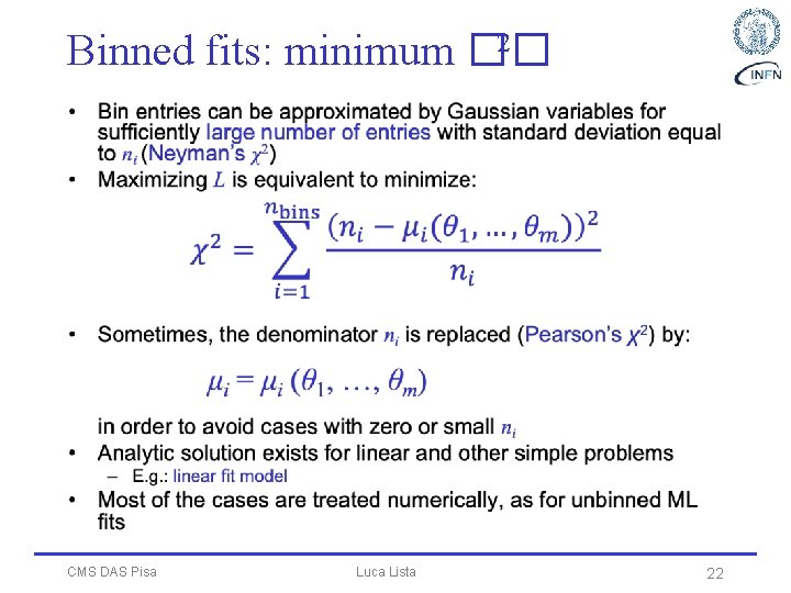 2 Binned fits: minimum �� • CMS DAS Pisa Luca Lista 22 