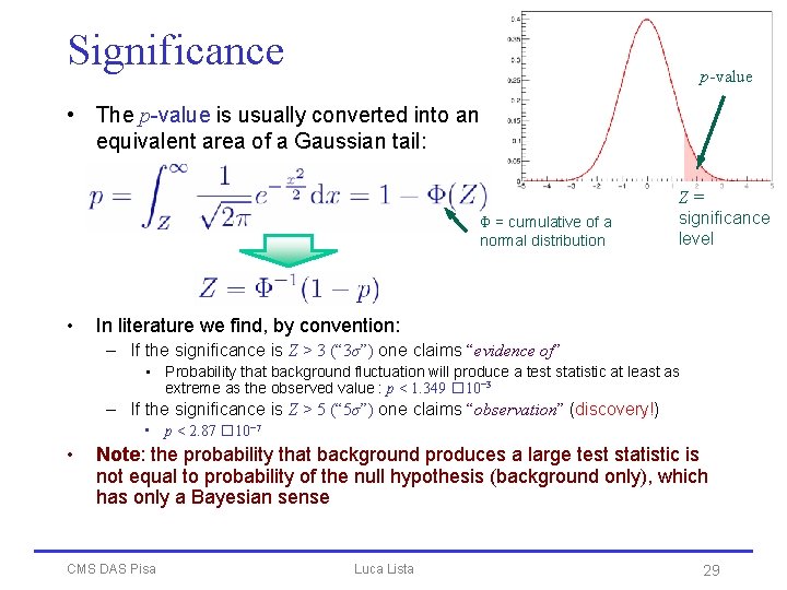 Significance p-value • The p-value is usually converted into an equivalent area of a