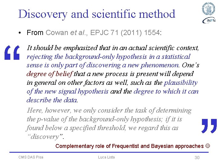 Discovery and scientific method • From Cowan et al. , EPJC 71 (2011) 1554: