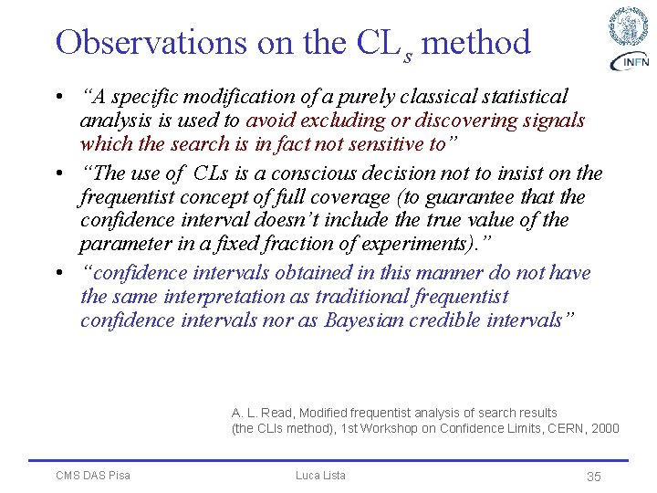 Observations on the CLs method • “A specific modification of a purely classical statistical