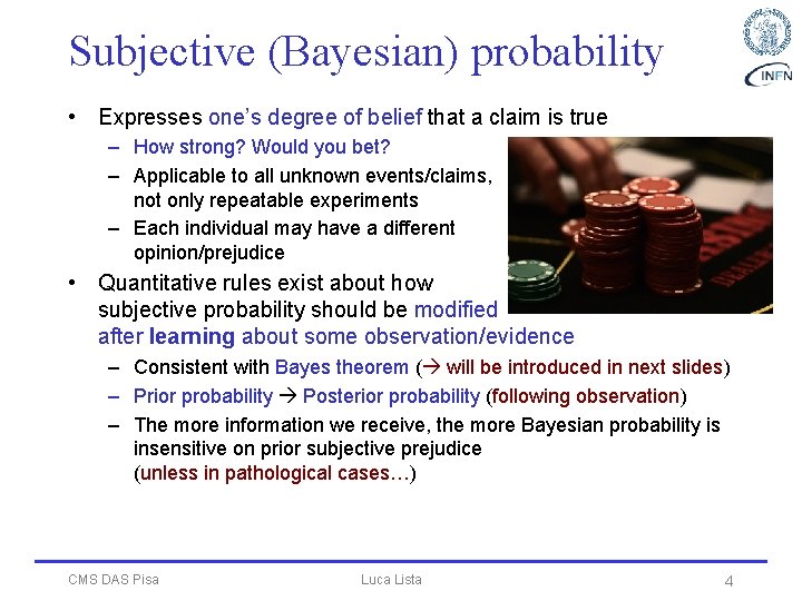 Subjective (Bayesian) probability • Expresses one’s degree of belief that a claim is true