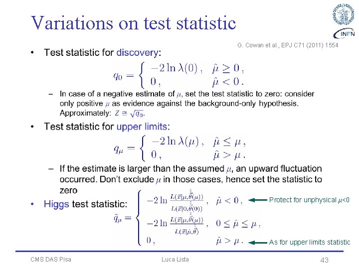 Variations on test statistic G. Cowan et al. , EPJ C 71 (2011) 1554