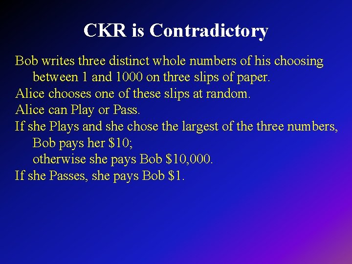 CKR is Contradictory Bob writes three distinct whole numbers of his choosing between 1