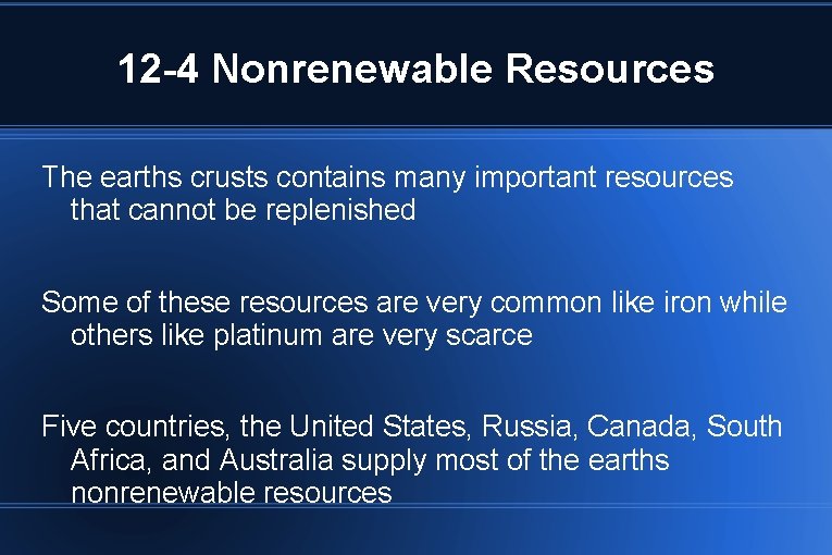 12 -4 Nonrenewable Resources The earths crusts contains many important resources that cannot be