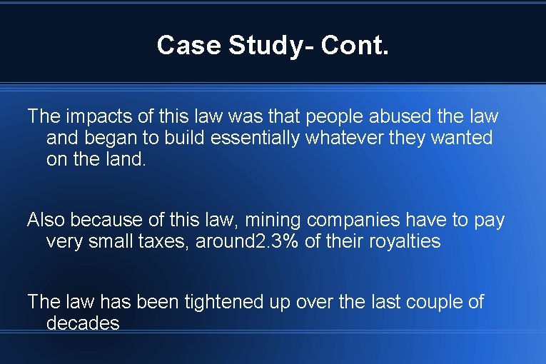 Case Study- Cont. The impacts of this law was that people abused the law