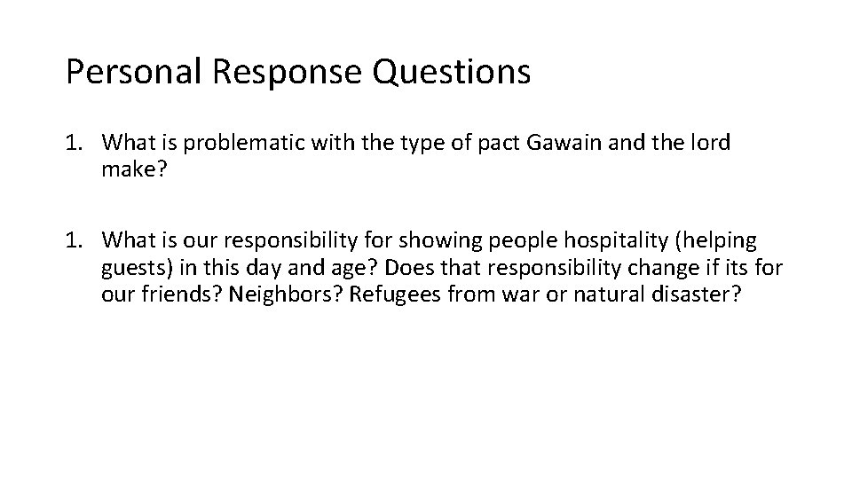 Personal Response Questions 1. What is problematic with the type of pact Gawain and