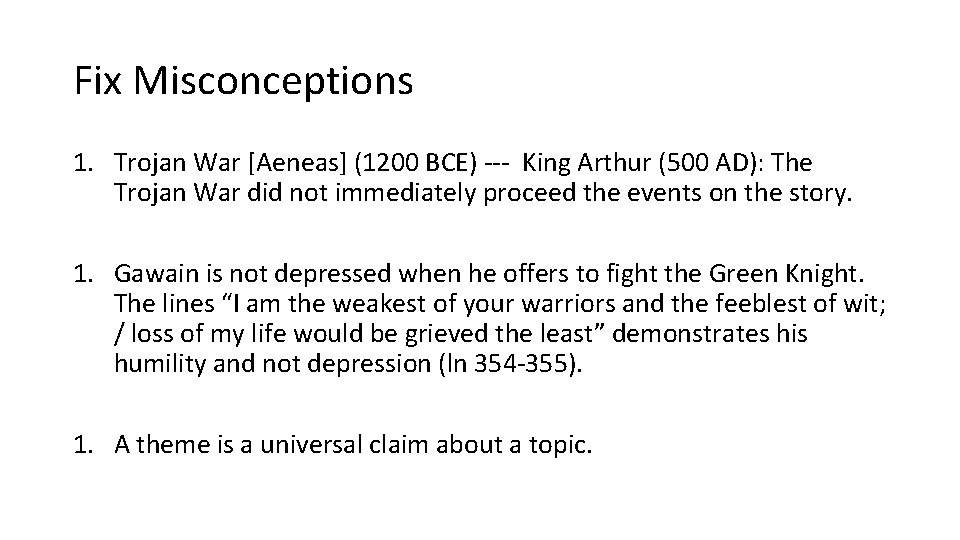 Fix Misconceptions 1. Trojan War [Aeneas] (1200 BCE) --- King Arthur (500 AD): The