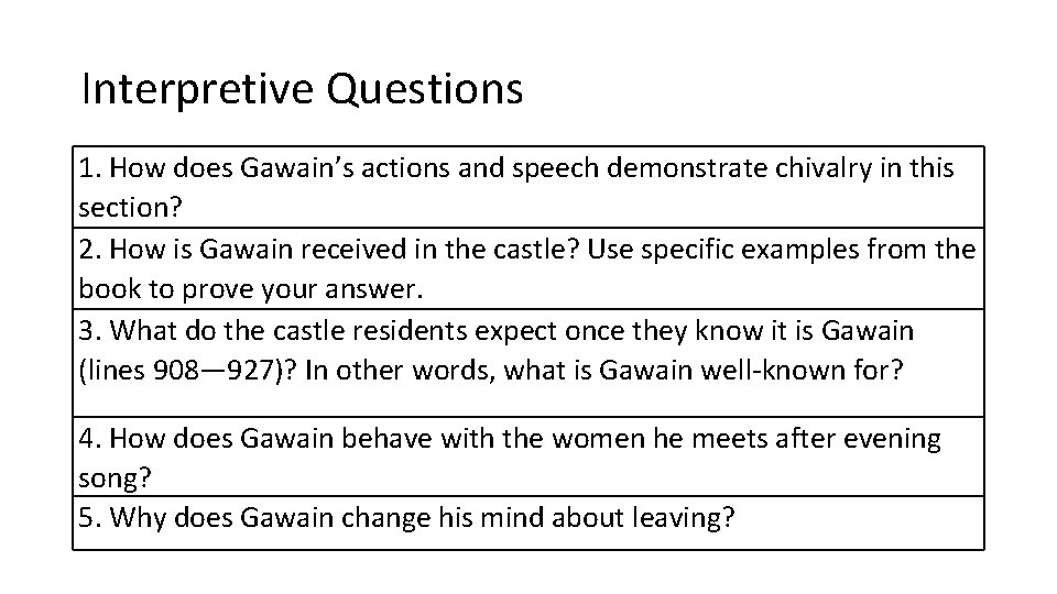 Interpretive Questions 1. How does Gawain’s actions and speech demonstrate chivalry in this section?