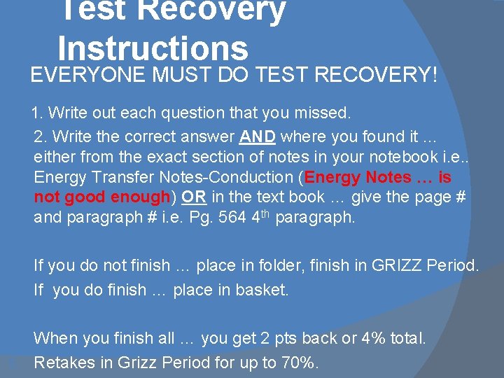 Test Recovery Instructions EVERYONE MUST DO TEST RECOVERY! 1. Write out each question