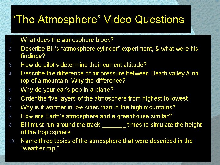 “The Atmosphere” Video Questions What does the atmosphere block? 2. Describe Bill’s “atmosphere cylinder”