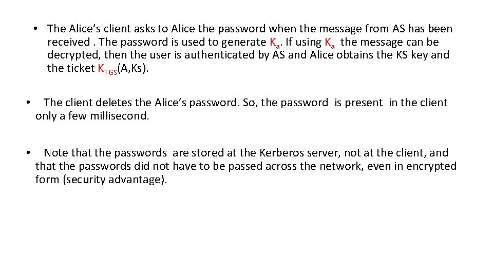  • The Alice’s client asks to Alice the password when the message from