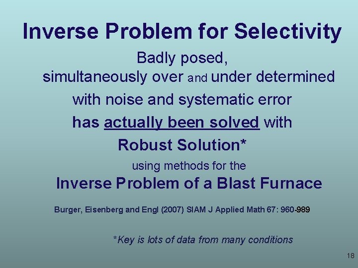 Inverse Problem for Selectivity Badly posed, simultaneously over and under determined with noise and