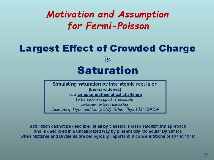 Motivation and Assumption for Fermi-Poisson Largest Effect of Crowded Charge is Saturation Simulating saturation