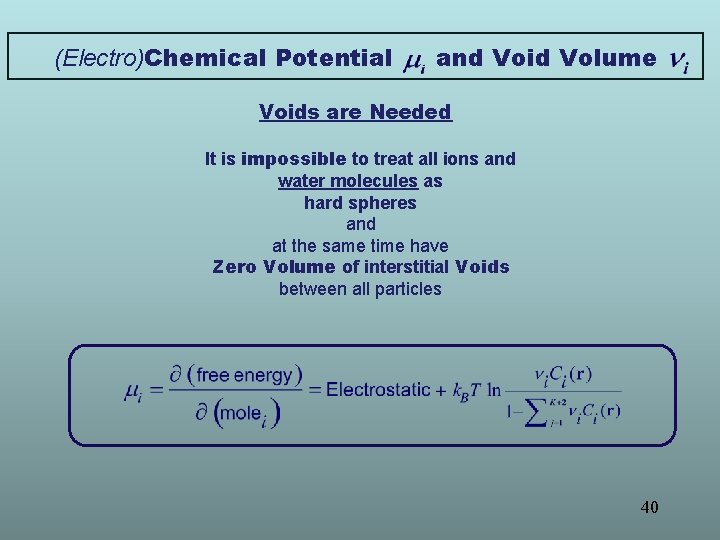 (Electro)Chemical Potential and Void Volume Voids are Needed It is impossible to treat all