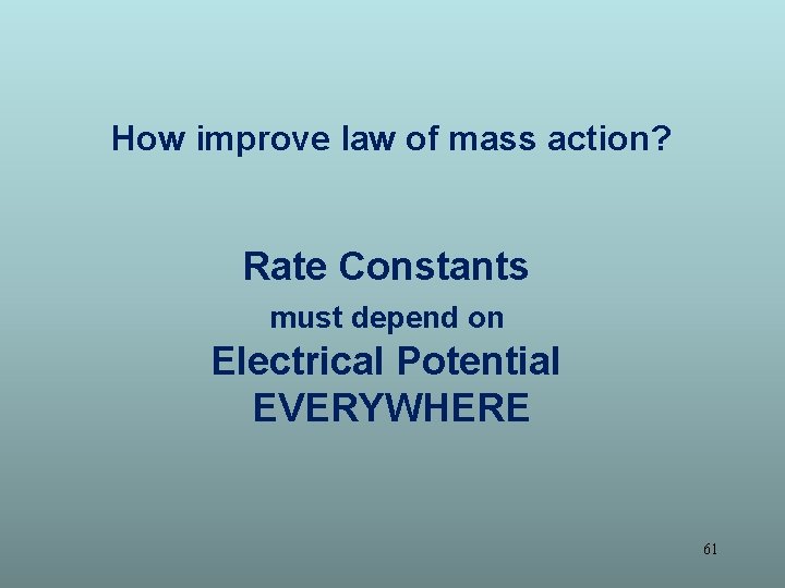 How improve law of mass action? Rate Constants must depend on Electrical Potential EVERYWHERE