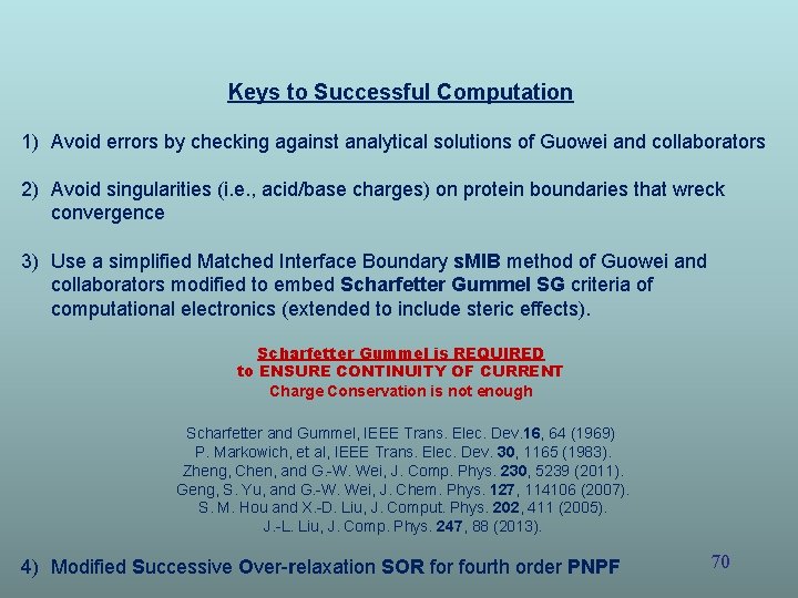 Keys to Successful Computation 1) Avoid errors by checking against analytical solutions of Guowei