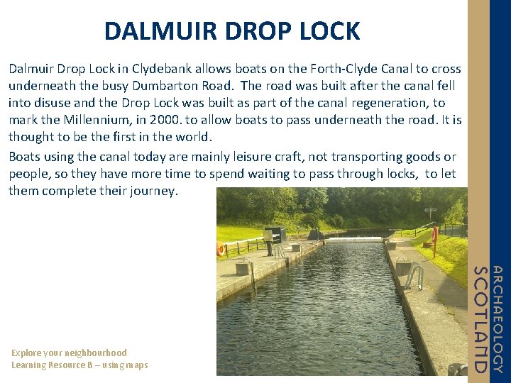 DALMUIR DROP LOCK Dalmuir Drop Lock in Clydebank allows boats on the Forth-Clyde Canal