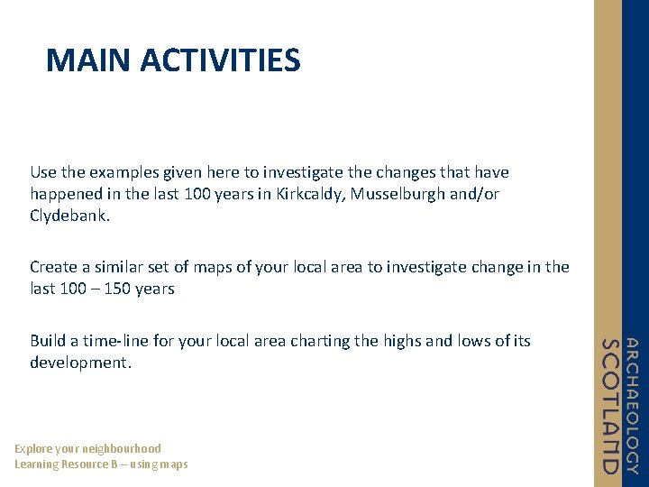MAIN ACTIVITIES Use the examples given here to investigate the changes that have happened